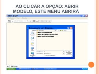 AO CLICAR A OPÇÃO: ABRIR MODELO, ESTE MENU ABRIRÁ  