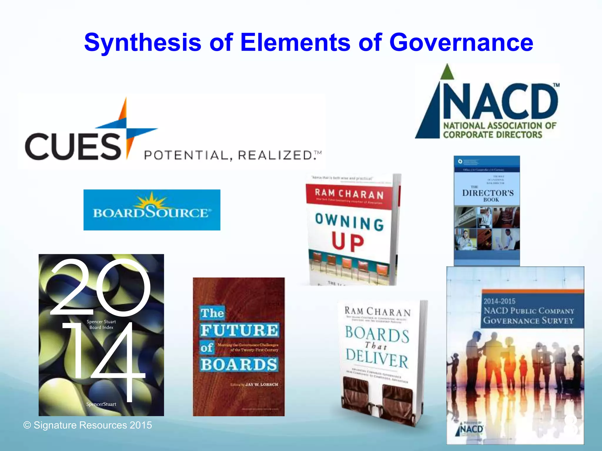 © Signature Resources 2015
Synthesis of Elements of Governance
8
 