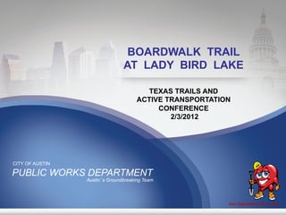 Lady Bird Lake Trail Boardwalk Expansion | PPT