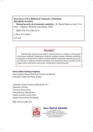 ISBN- 978-973-1940-22-9
Pentru ediția în limba portugheză:
Titlu în original: Manual Prático de Tratamentos Naturais
Copyr...