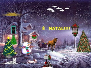 É NATAL!!!!

 