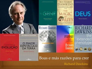 Richard Dawkins 
 