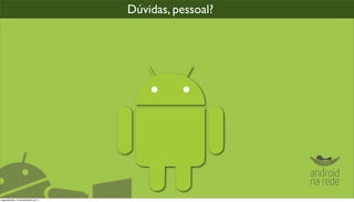 Dúvidas, pessoal?




segunda-feira, 12 de dezembro de 11
 