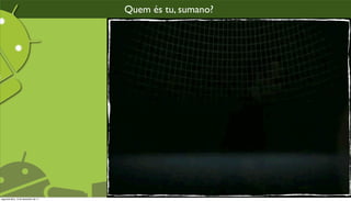 Quem és tu, sumano?




segunda-feira, 12 de dezembro de 11
 
