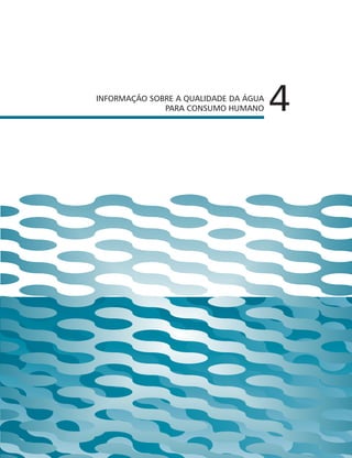 4Informação sobre a qualidade da água
para consumo humano
 