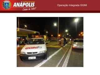 Operação Integrada GGIM
 