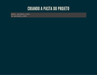 Virtualenvwrapper
pip install virtualenvwrapper
export WORKON_HOME=~/.virtualenvs
mkdir -p $WORKON_HOME
echo "source /usr/local/bin/virtualenvwrapper.sh" 
>> ~/.bash_profile
mkvirtualenv my_project
workon my_project
deactivate
http://virtualenvwrapper.readthedocs.org/
 