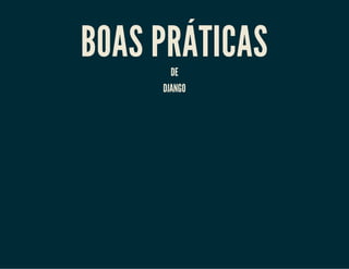 Boas práticas
Boas práticas de programação são um
conjunto de regras informais que a
comunidade de desenvolvimento de
software tem aprendido ao longo do tempo
para melhorar a qualidade das aplicações e
simplificar sua manutenção.
 