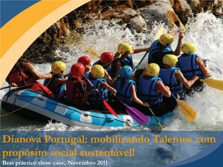 Dianova Portugal: uma Organização de
     Propósito Social Sustentável!




2ª Reunião Grupo Trabalho “Educação & Formação” Rede RSO PT, 27 de Setembro 2012
 