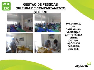 7
7
2012 2013 2014
GESTÃO DE PESSOAS
CULTURA DE COMPARTAMENTO
SEGURO
PALESTRAS,
DDS,
CAMPANHAS,
VACINAÇÃO
ANTITETÂNICA
ENTRE
OUTRAS
AÇÕES EM
PARCERIA
COM SESI
 