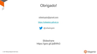 Obrigado!
rafaelcgstz@gmail.com
@rafaelcgstz
https://rafaelstz.github.io
Slideshare
https://goo.gl/JpBWk3
 