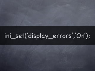 ini_set(‘display_errors’,’On’);
 
