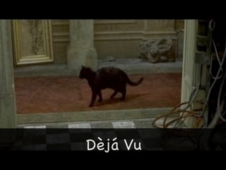 Dèjá Vu
 