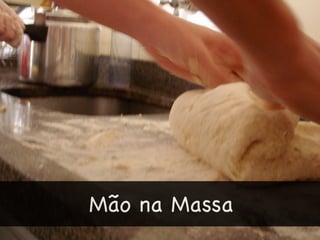 Mão na Massa
 