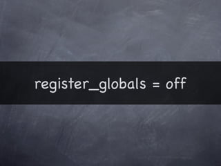 register_globals = off
 