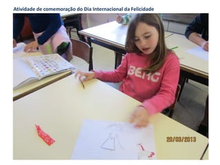 Atividade de comemoração do Dia Internacional da Felicidade
 