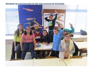 Atividade de comemoração do Dia Internacional da Felicidade
 