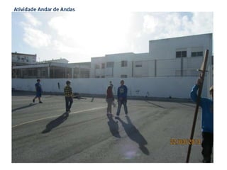 Atividade Andar de Andas
 