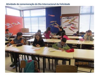 Atividade de comemoração do Dia Internacional da Felicidade
 