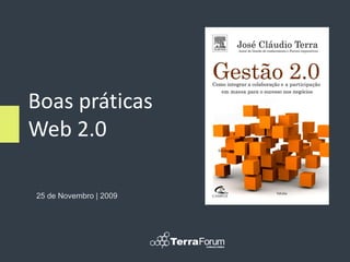 Boas práticas
Web 2.0

25 de Novembro | 2009
 
