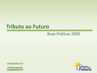 Tributo ao Futuro Boas Práticas 2009 