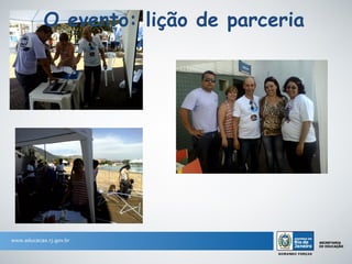 O evento: lição de parceria
 