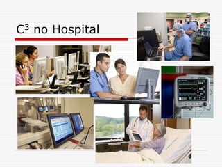 C3 no Hospital
 