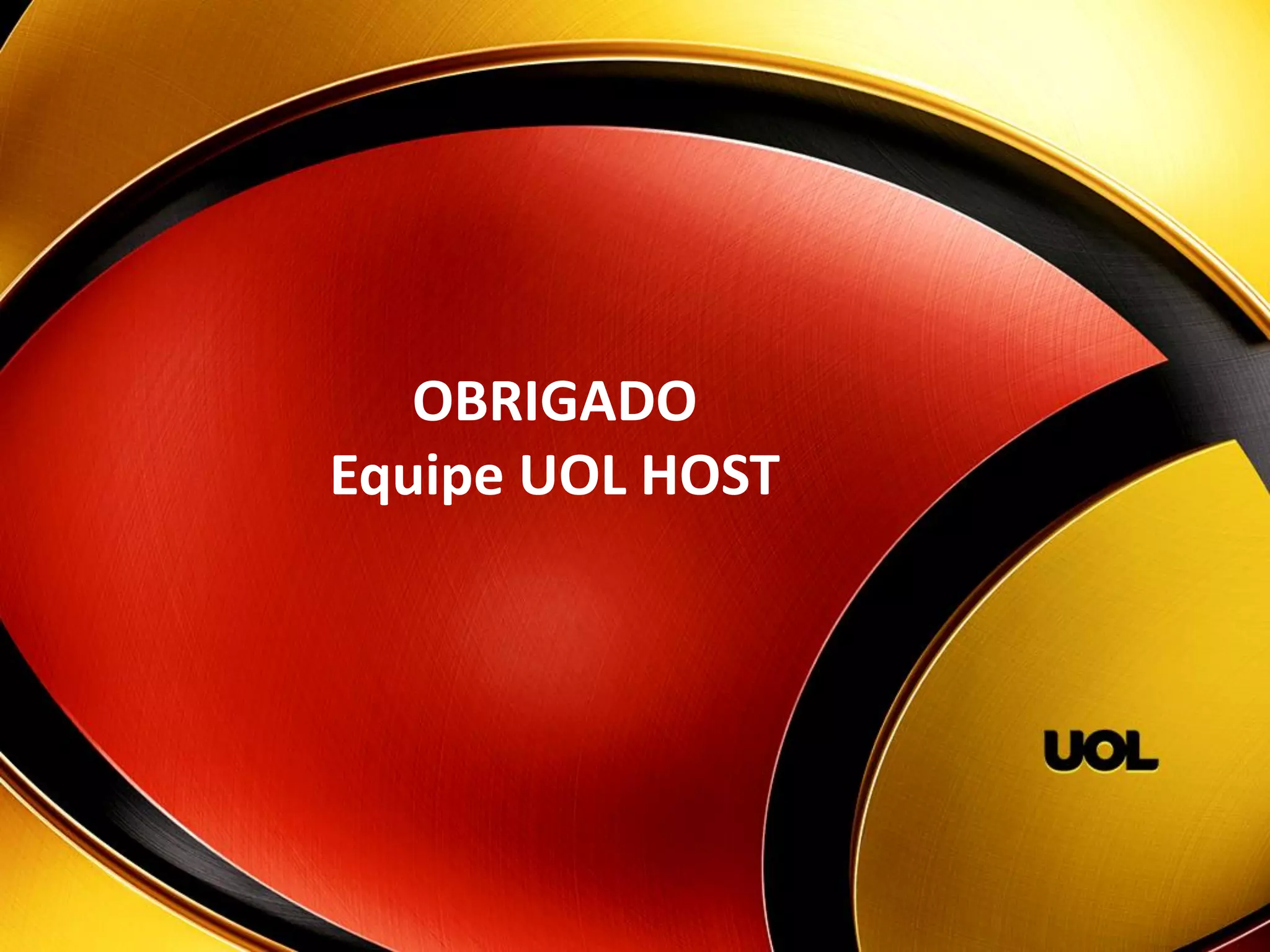 OBRIGADOEquipeUOL HOST 
