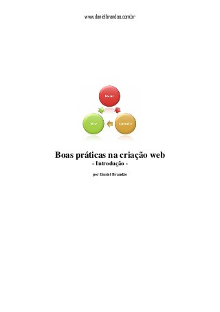 www.danielbrandao.com.br

Boas práticas na criação web
- Introdução por Daniel Brandão

 