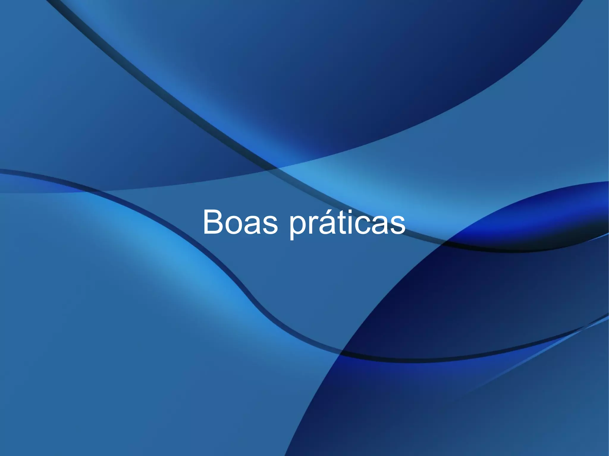 Boas práticas
 
