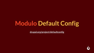 Modulo Default Config
drupal.org/project/defaultconfig
 
