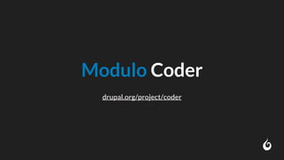 Modulo Coder
drupal.org/project/coder
 