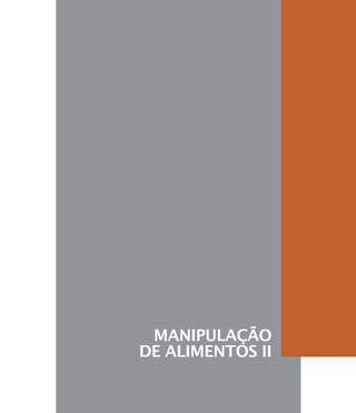 MANIPULAÇÃO
DE ALIMENTOS II
 