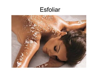 Esfoliar
 