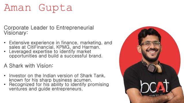 boAt aman gupta success story as an entrepreneur | PPTX | Business ...