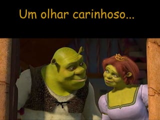 Um olhar carinhoso... 