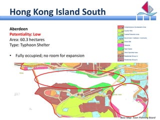 Hong Kong Island South
Aberdeen
Potentiality: Low
Area: 60.3 hectares
Type: Typhoon Shelter

• Fully occupied; no room for...