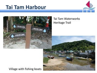 Tai Tam Harbour
                              Tai Tam Waterworks
                              Heritage Trail




 Village...