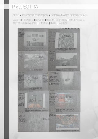PROJECT 1A
SET B - 10 PRINCIPLES Photos + Diagrammatic Descriptions
VARIETY | HIERARCHY | DYNAMIC | RHYTHM | REPETITION | SYMMETRICAL &
ASYMMETRICAL BALANCE | EMPHASIS | UNITY | HARMONY
4
 