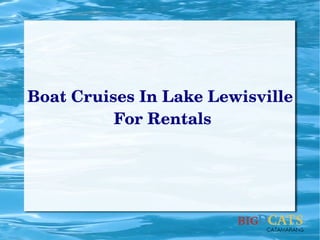 Boat Cruises In Lake Lewisville 
For Rentals
 