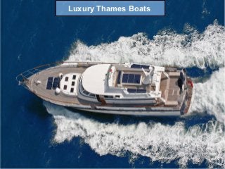 Luxury Thames Boats
 