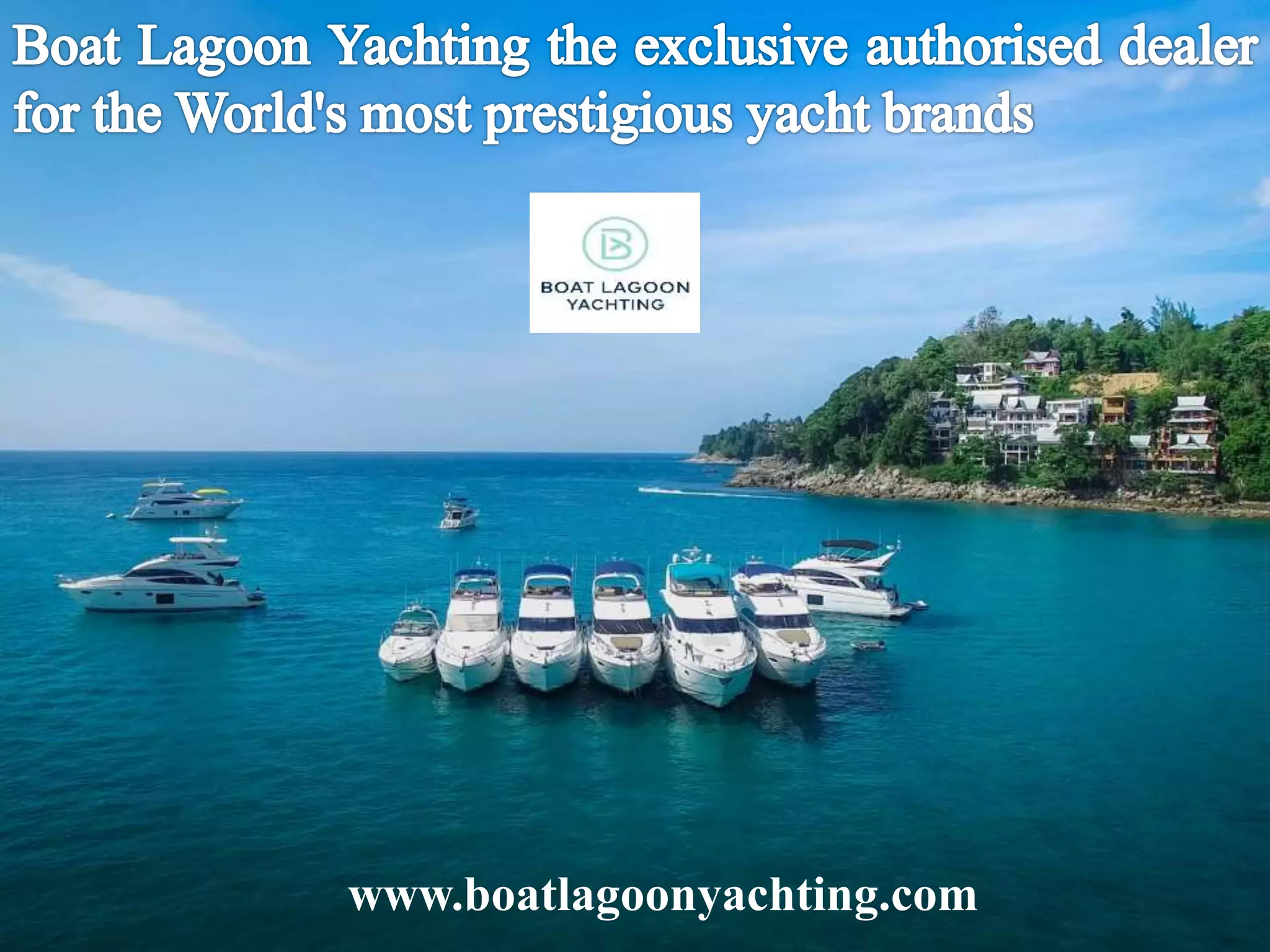Boat lagoon yachting the exclusive authorised dealer for the world's