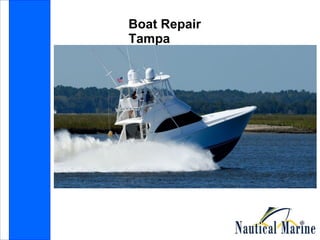 Boat Repair
Tampa
 