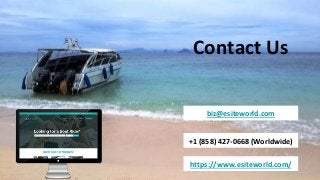 Contact Us
https://www.esiteworld.com/
biz@esiteworld.com
+1 (858) 427-0668 (Worldwide)