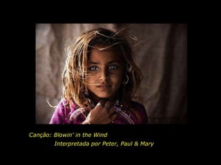 Canção: Blowin’ in the Wind Interpretada por Peter, Paul & Mary 