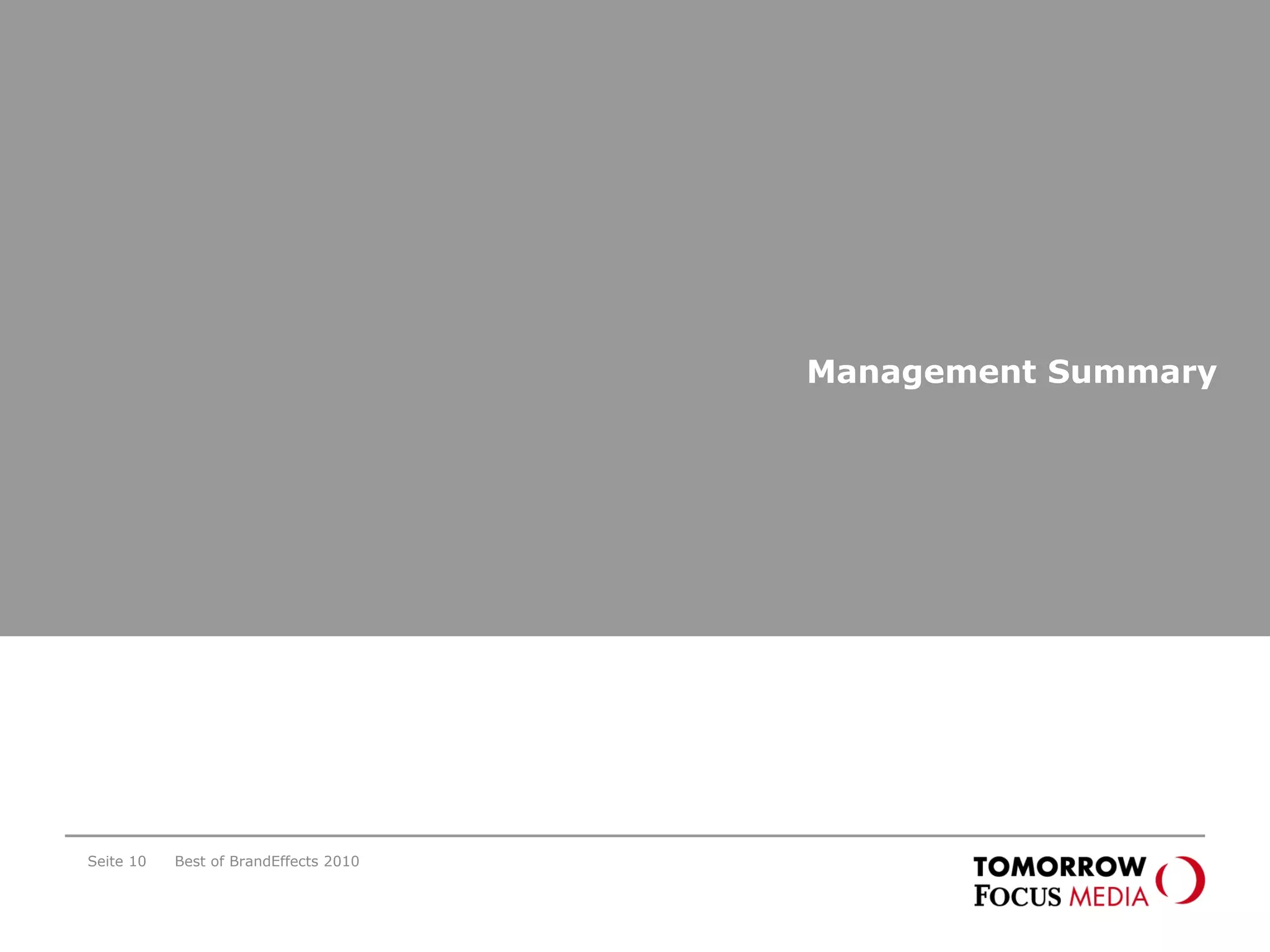 Management Summary
Best of BrandEffects 2010Seite 10
 