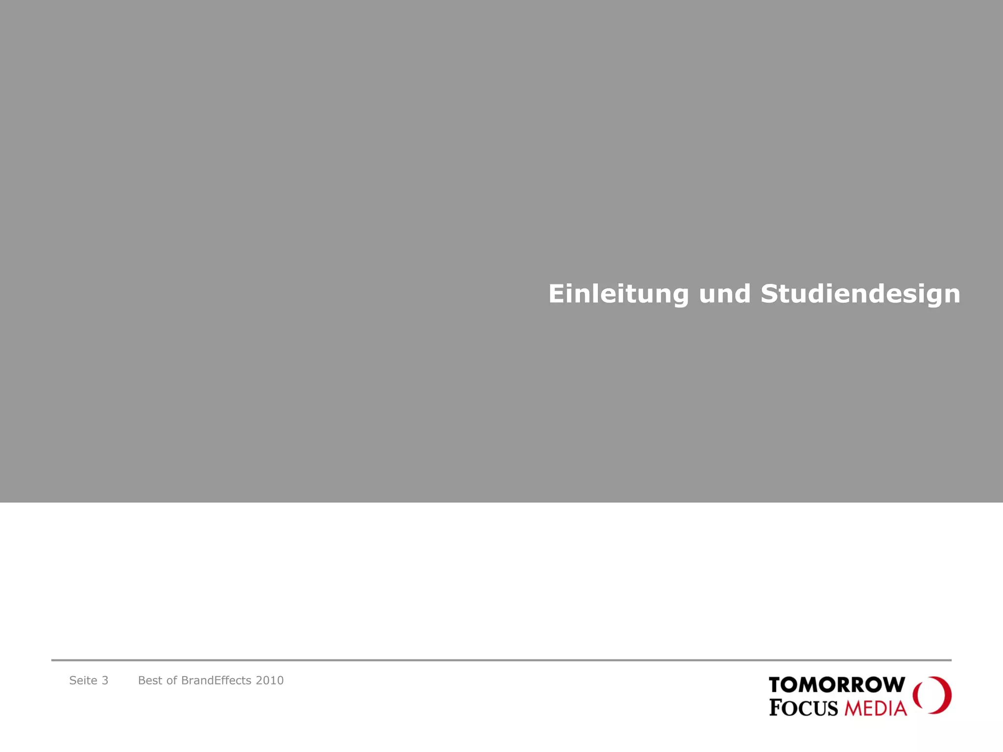 Einleitung und Studiendesign
Best of BrandEffects 2010Seite 3
 