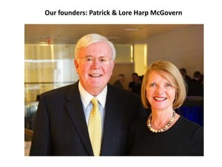 Our founders: Patrick & Lore Harp McGovern
 