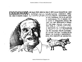 www.architettolinares.blogspot.com
Norberto Bobbio e ‘Il Futuro della Democrazia’
 