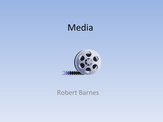 Media  Robert Barnes  